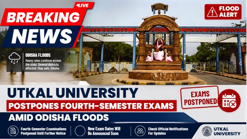 Utkal University Postpones Fourth-Semester Exams Amid Odisha Floods